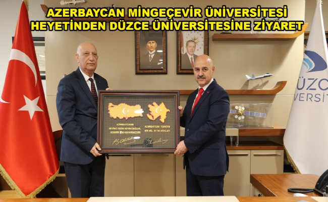 Azerbaycan Mingeçevir Üniversitesi Heyetinden Ziyaret