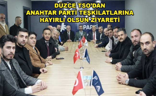 Düzce TSO’dan Hayırlı Olsun Ziyareti